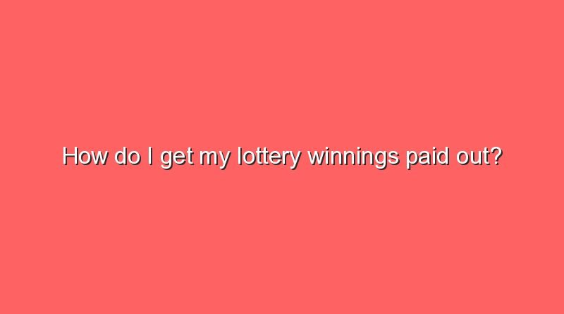 how do i get my lottery winnings paid out 11965