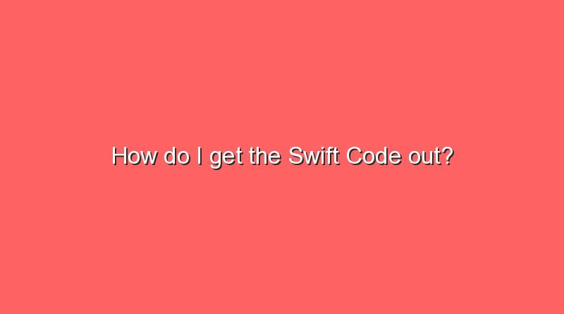 how do i get the swift code out 8730