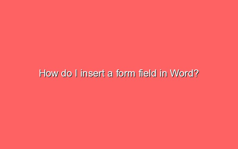 How Do I Insert A Form Field In Word Sonic Hours