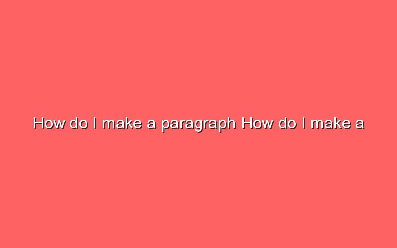 how-do-i-make-a-paragraph-how-do-i-make-a-paragraph-sonic-hours