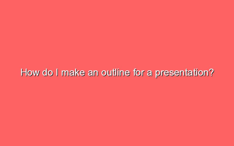 how-do-i-make-an-outline-for-a-presentation-sonic-hours