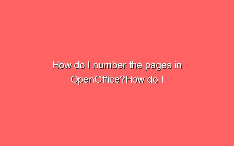 how-do-i-number-the-pages-in-openoffice-how-do-i-number-the-pages-in