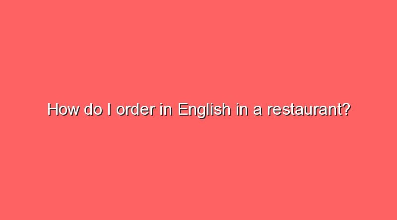 how do i order in english in a restaurant 16446