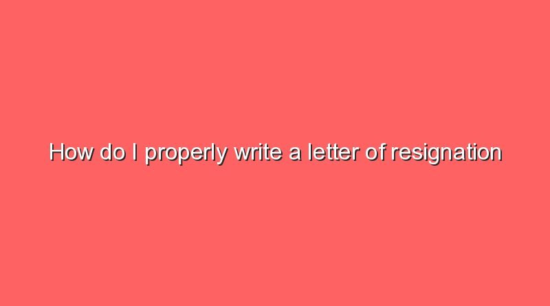 how do i properly write a letter of resignation to a lawyer 11480