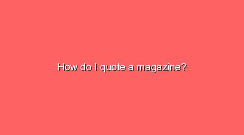 how do i quote a magazine 7107