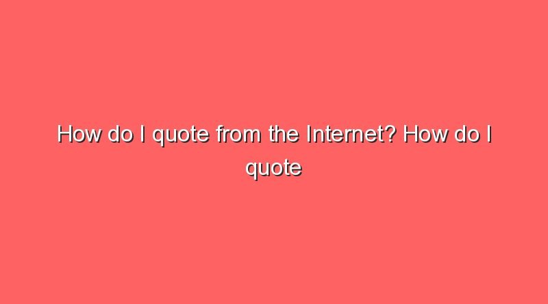 how do i quote from the internet how do i quote from the internet 6533