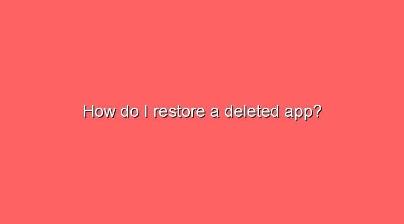 how do i restore a deleted app 6627