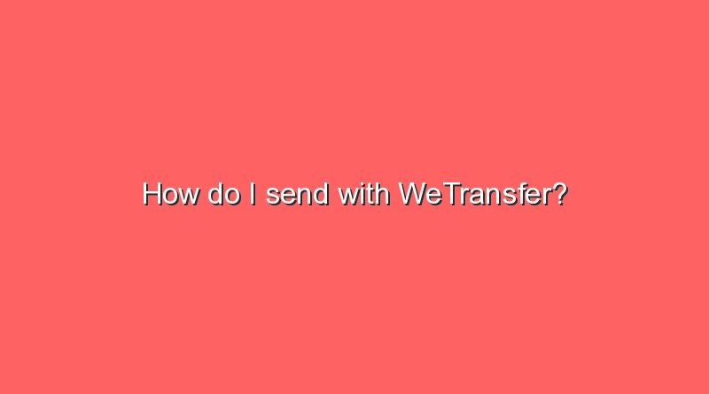 how do i send with wetransfer 7256