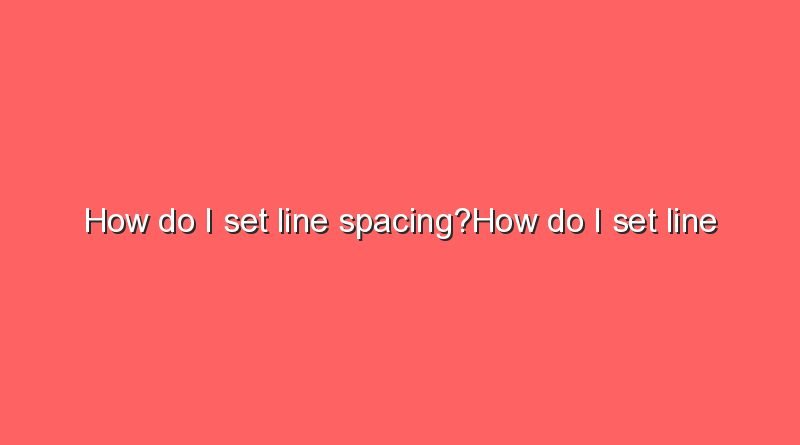 how do i set line spacinghow do i set line spacing 7602