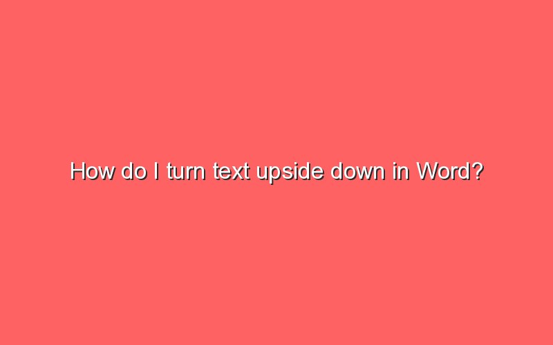 how-to-flip-text-upside-down-in-word-youtube