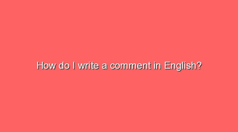 how do i write a comment in english 2 10303