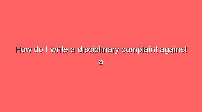 how do i write a disciplinary complaint against a teacher 9090