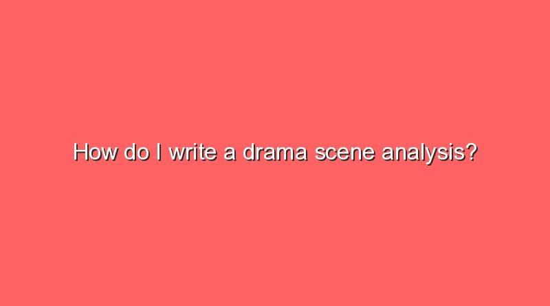 how do i write a drama scene analysis 6812