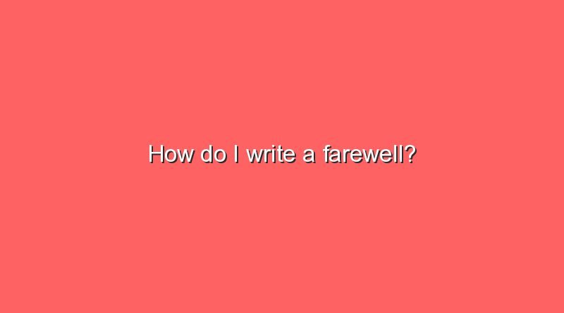 how do i write a farewell 8215