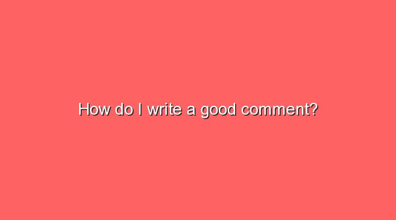 how do i write a good comment 6143