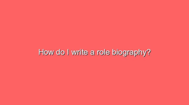 how do i write a role biography 6981