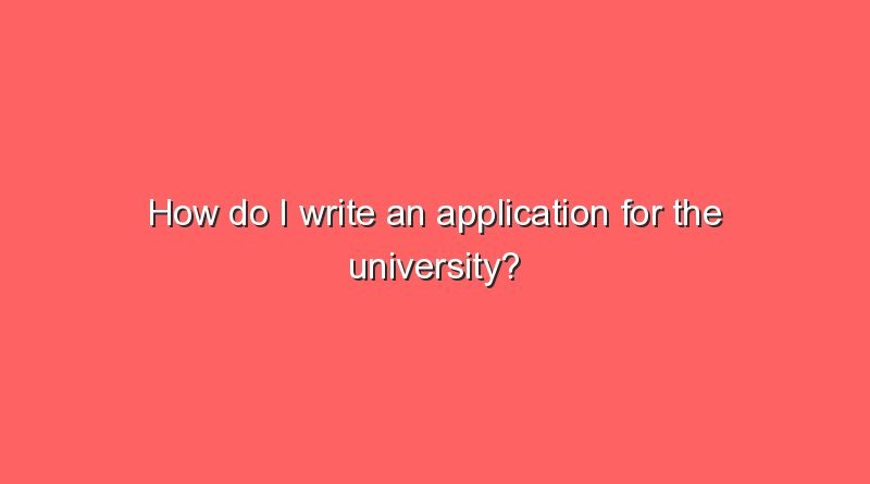 how do i write an application for the university 2 9511