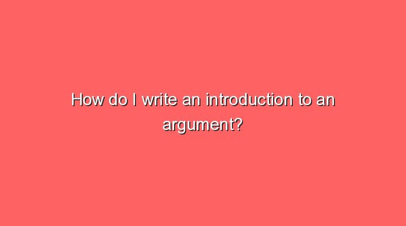 how do i write an introduction to an argument 7817