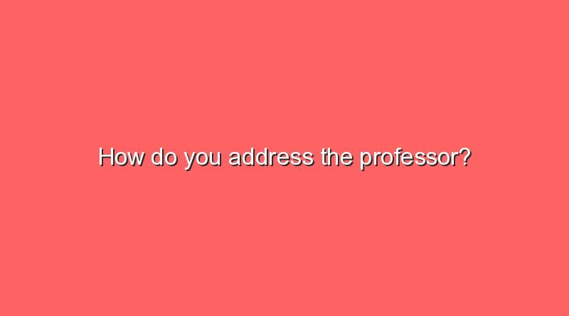 how do you address the professor 8369