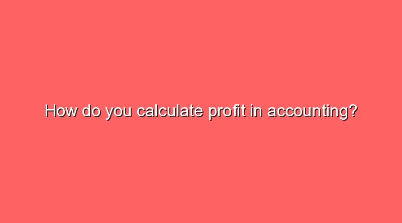 how do you calculate profit in accounting 8913