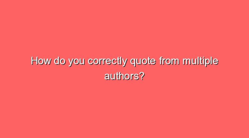 how do you correctly quote from multiple authors 5209