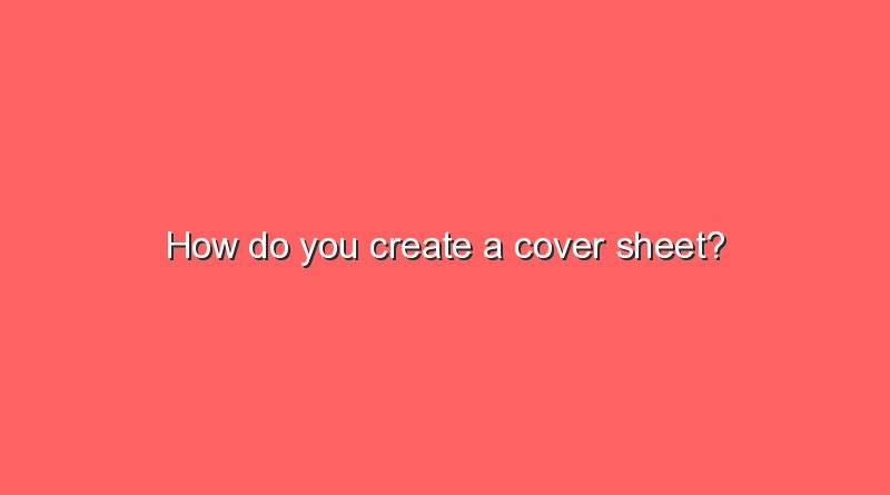 What Does A Cover Sheet Consist Of