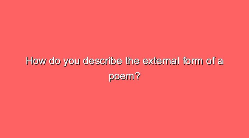 how do you describe the external form of a poem 6816