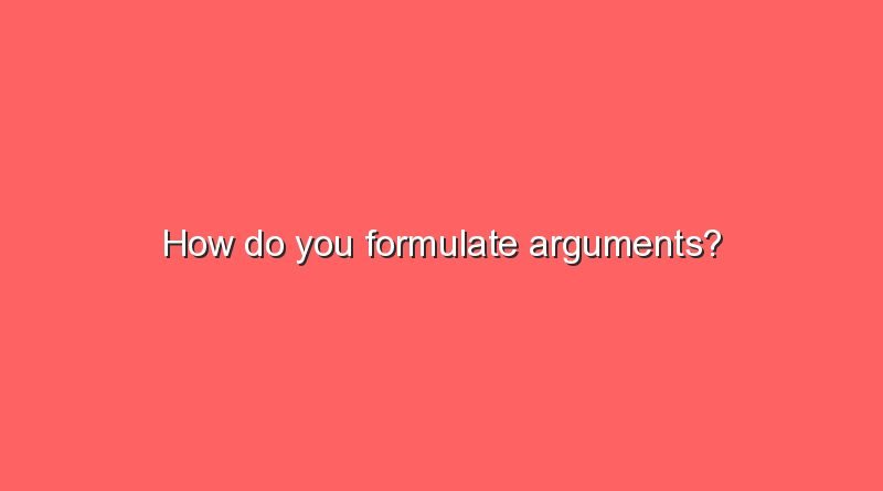 how do you formulate arguments 6605