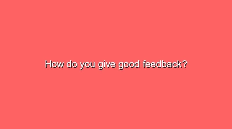 how do you give good feedback 5449