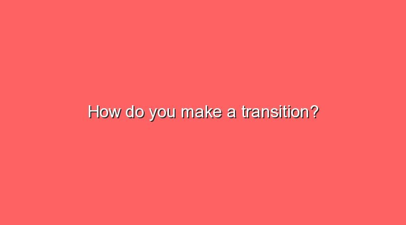 how do you make a transition 11124