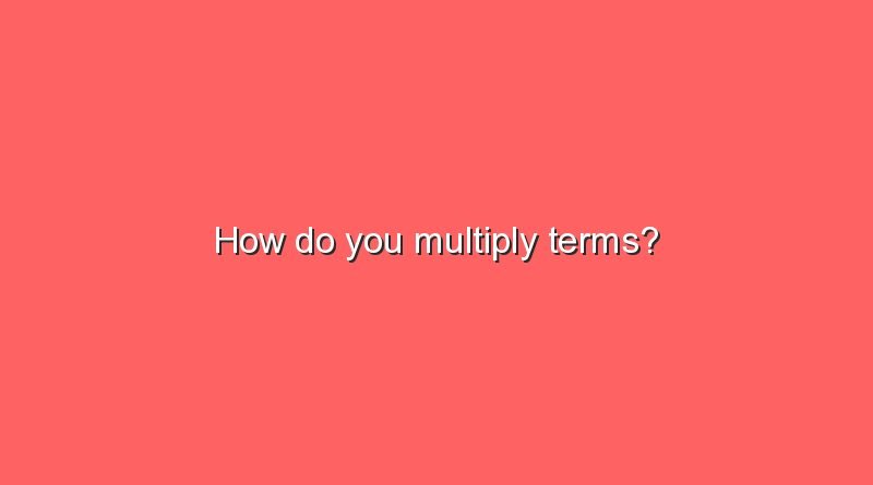 how do you multiply terms 5644