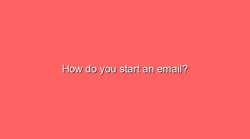 how do you start an email 10518