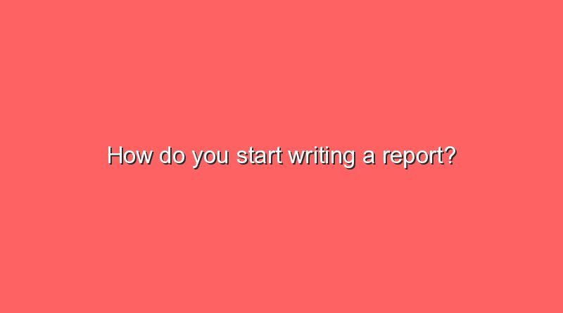 how do you start writing a report 6578