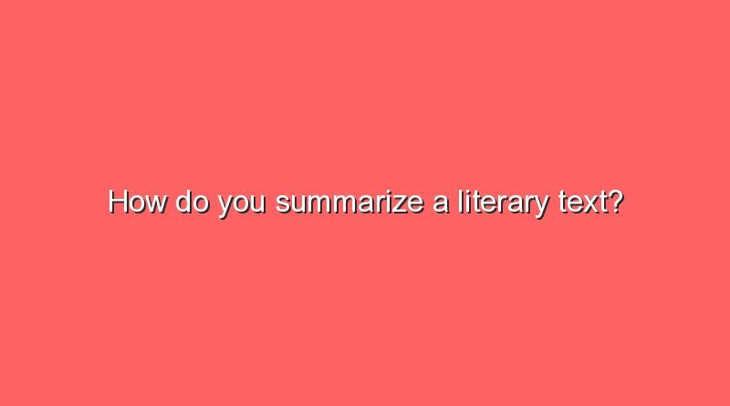 how do you summarize a literary text 7322