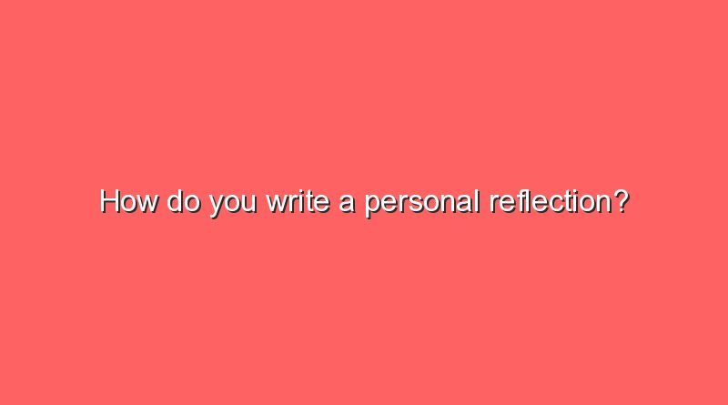 how do you write a personal reflection 5355