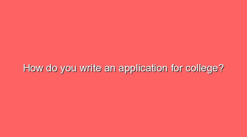how do you write an application for college 8774
