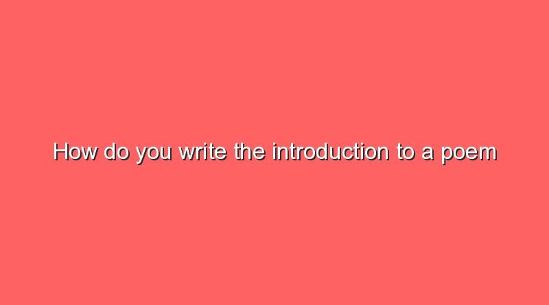 how do you write the introduction to a poem analysis 9473