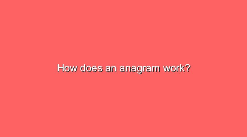 how does an anagram work 11211