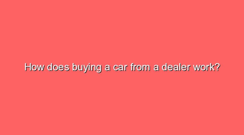 how does buying a car from a dealer work 11067