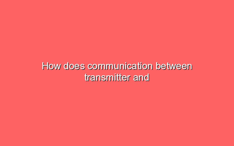 How Does Communication Between Transmitter And Receiver Work? Sonic Hours