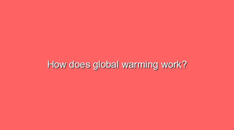 how does global warming work 9119