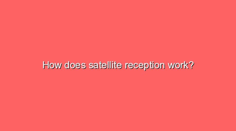 how does satellite reception work 7700