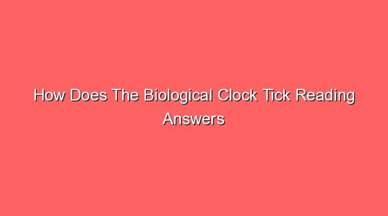 how does the biological clock tick reading answers 30903 1