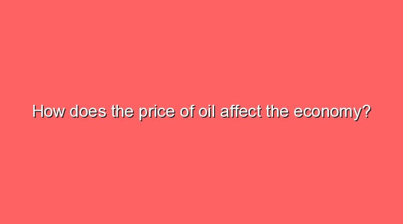 how does the price of oil affect the economy 10706