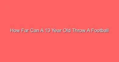 how far can a 13 year old throw a football 30935 1