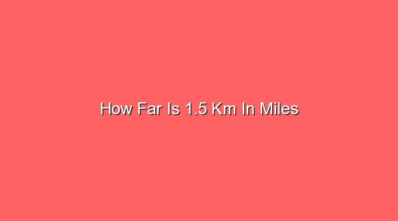how far is 1 5 km in miles 13066
