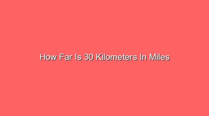 how far is 30 kilometers in miles 14141