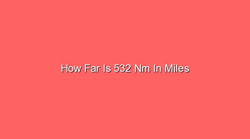how far is 532 nm in miles 30951 1