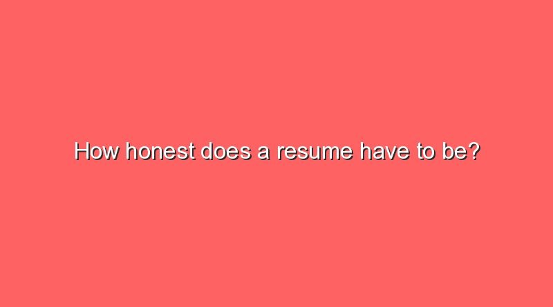 how honest does a resume have to be 6126