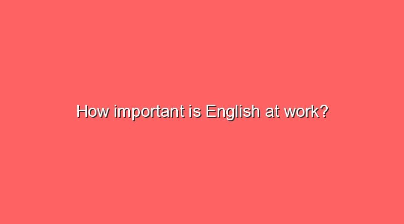 how important is english at work 10369
